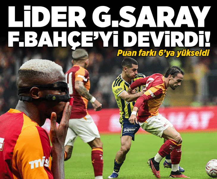Galatasaray derbide Osimhen ile kazandı! Fenerbahçe ile puan farkı 6'ya çıktı