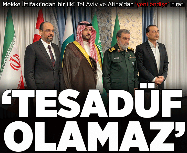 Mekke İttifakı'ndan İran'da bir ilk! İsrail ve Yunanistan'dan 'yeni endişe' itirafı: 'Tesadüf olamaz'