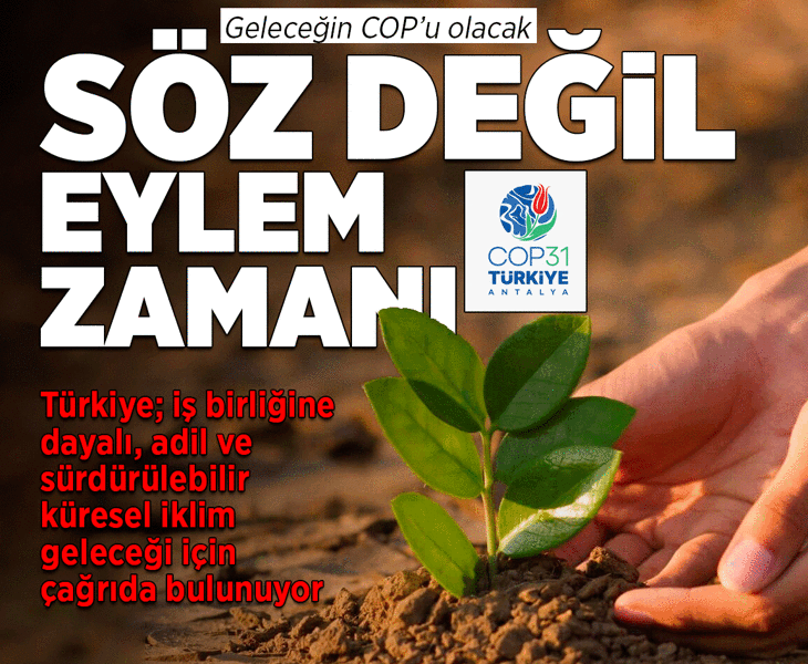 Adım adım COP31! Dünyanın gözü Türkiye’de