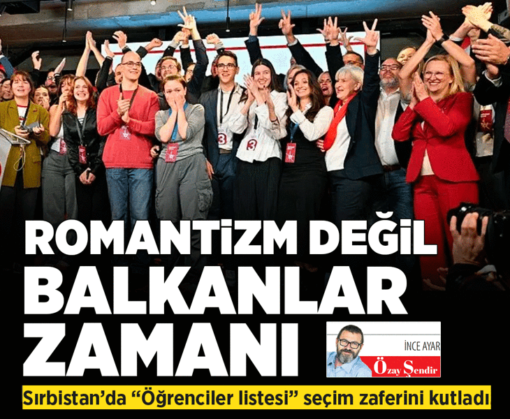 Romantizm değil Balkanlar zamanı…