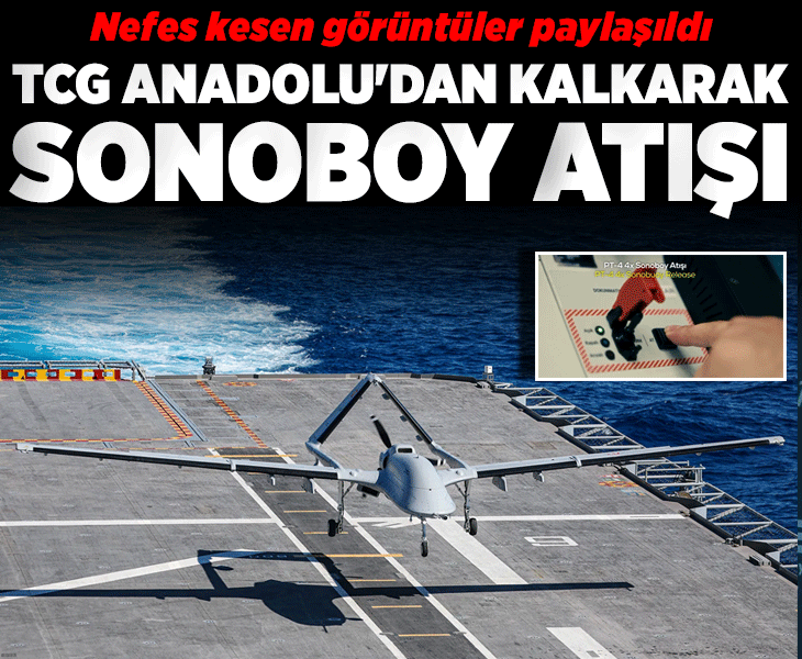 TCG Anadolu’dan havalanan Bayraktar TB3'ten Sonoboy atışı