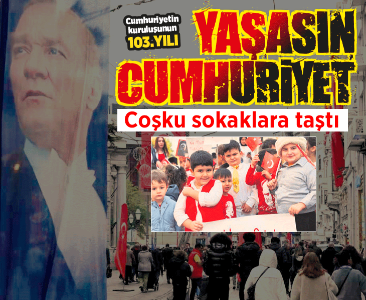 Cumhuriyetin kuruluşunun 103. yılı! Yaşasın Cumhuriyet