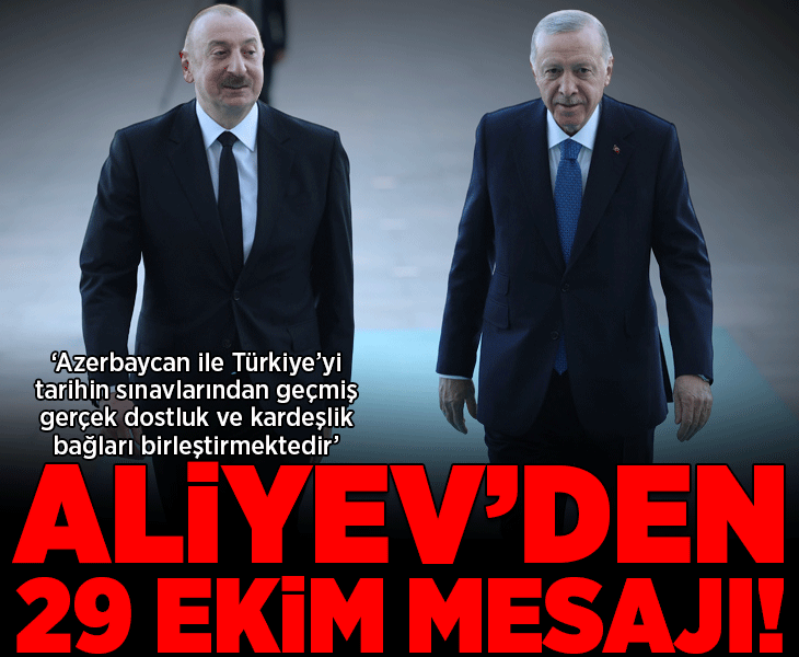 Azerbaycan Cumhurbaşkanı Aliyev'den, Cumhurbaşkanı Erdoğan'a Cumhuriyet kutlaması!