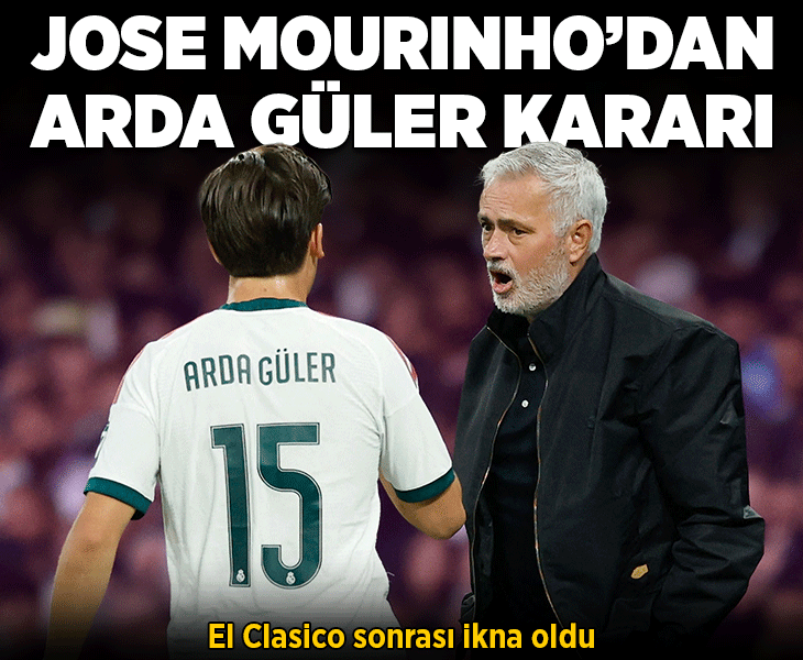 Real Madrid'de Jose Mourinho'dan Arda Güler kararı! El Clasico sonrası ikna oldu