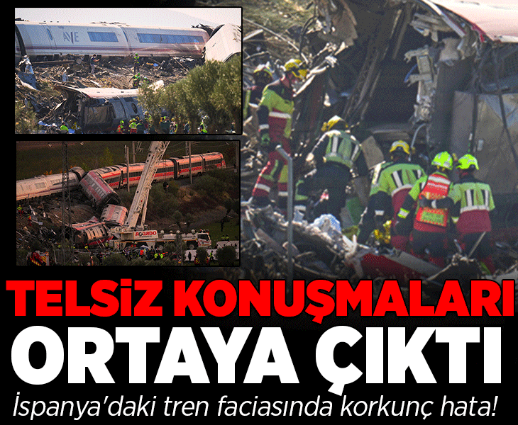 İspanya'daki tren faciasında korkunç hata! Telsiz konuşmaları ortaya çıktı
