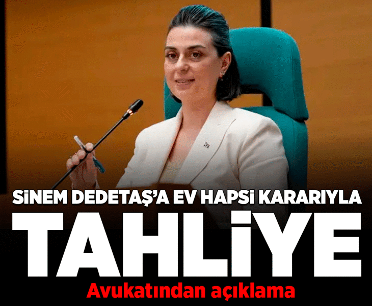 Son dakika... Sinem Dedetaş hakkında tahliye kararı