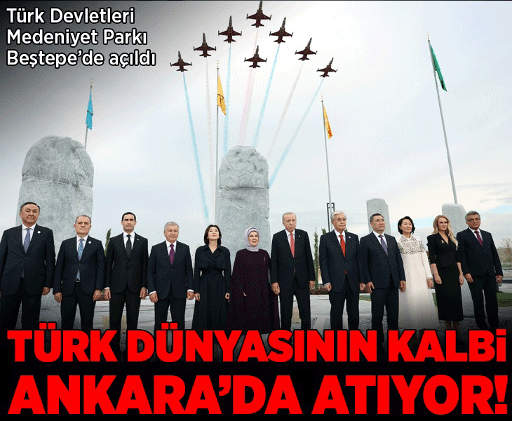 Türk dünyasının kalbi Ankara'da atıyor! Türk Devletleri Medeniyet Parkı açıldı