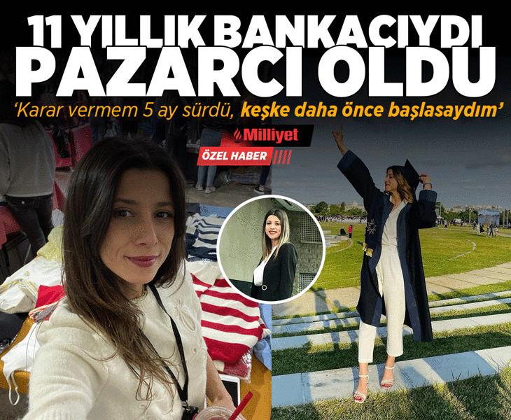 11 yıllık bankacıydı, pazarcı oldu! ‘Karar vermem beş ay sürdü, keşke daha önce başlasaydım’