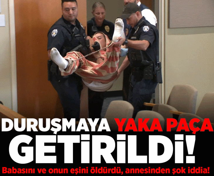 Babasını ve üvey annesini öldürdü: Duruşmaya yaka paça böyle getirildi!