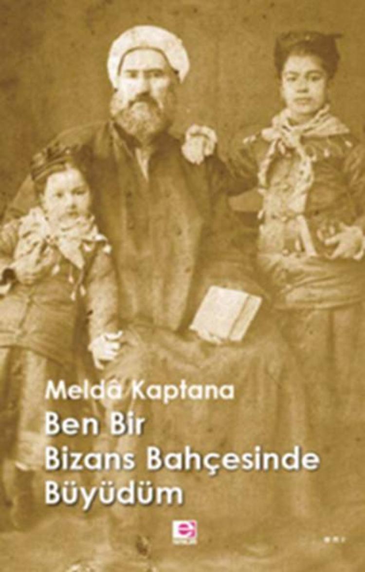 Ben Bir Bizans Bahçesinde Büyüdüm adlı anı kitabının bir yerinde;