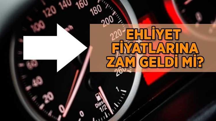 EHLİYET HARÇ ÜCRETLERİ TEMMUZ; Ehliyet fiyatlarına zam geldi mi, kaç lira oldu Sürücü kurslarına zam mı gelecek, yüzde kaç zam olacak