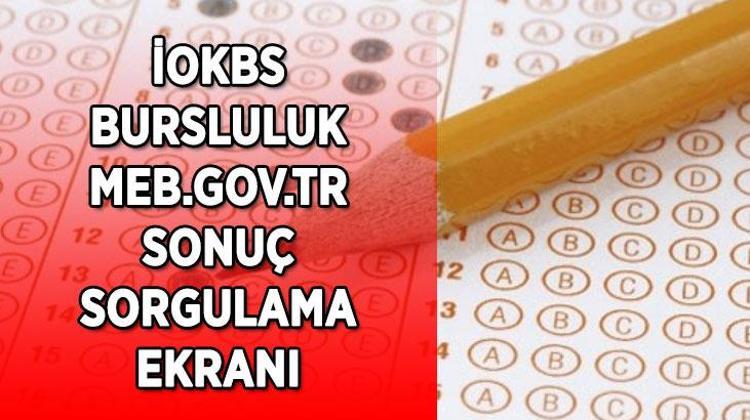 İLKÖĞRETİM VE ORTAÖĞRETİM KURUMLARI BURSLULUK (İOKBS) sonuçları açıklandı MEB İOKBS Bursluluk sınav sonuç sorgulama ekranı...