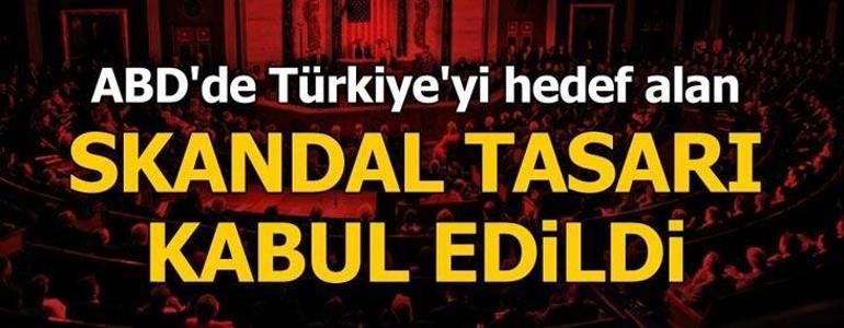 Son dakika | Türkiyeden ABDde kabul edilen skandal tasarıya sert tepki: Saygısızlığın yeni bir tezahürü