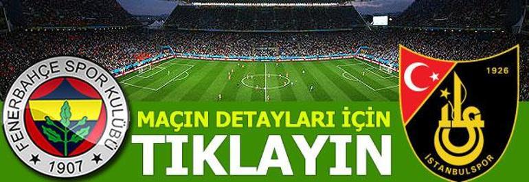 Fenerbahçe - İstanbulspor: 3-2