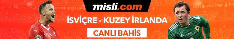 İsviçre - Kuzey İrlanda maçı canlı bahis heyecanı Misli.comda