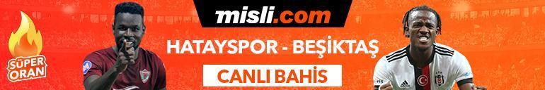Hatayspor - Beşiktaş canlı bahis heyecanı Misli.comda