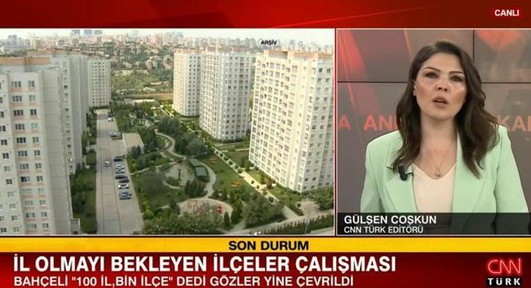 İl olmayı bekleyen ilçeler İşte kulislerde konuşulanlar...