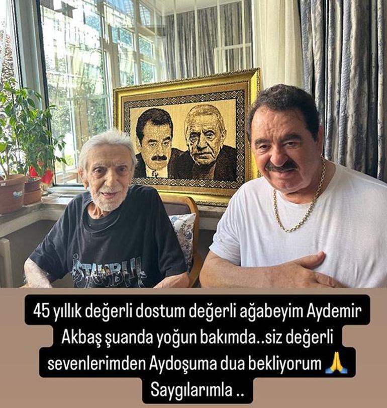 Aydemir Akbaş yoğun bakımda İbrahim Tatlıses dua istedi