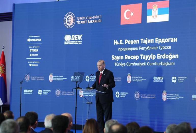 Türkiye-Sırbistan İş Forumu Erdoğan: Ticaret hacmimiz 2 milyar doları aştı