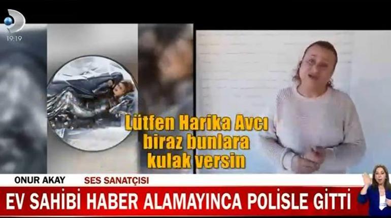 Harika Avcı kendini eve kapattı Ev sahibi haber alamayınca polisle gitti