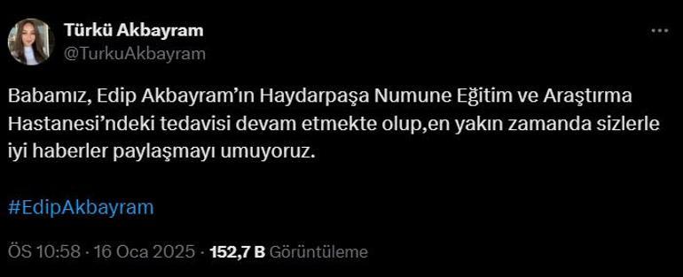 Edip Akbayramın sağlık durumunda son durum: Kızı açıkladı