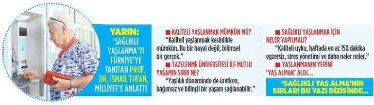 Gençlikten yaşlılığa Yaş artık sadece bir sayı değil