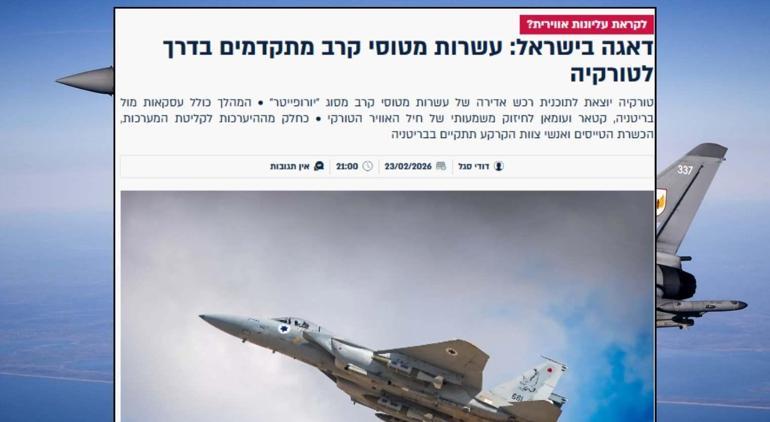 SON DAKİKA HABERLER: Türkiye’nin Eurofighter planı İsrail basınında! ‘TSK gücünü ikiye katlayacak'
