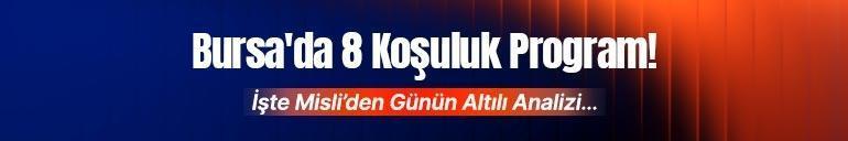 Bursada 8 koşuluk program İşte Misliden günün altılı analizi