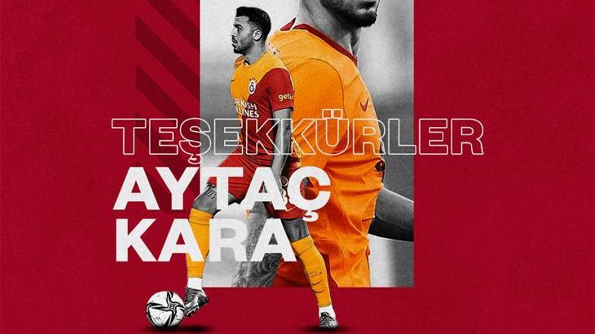 Galatasarayda Aytaç Kara ile yollar ayrıldı