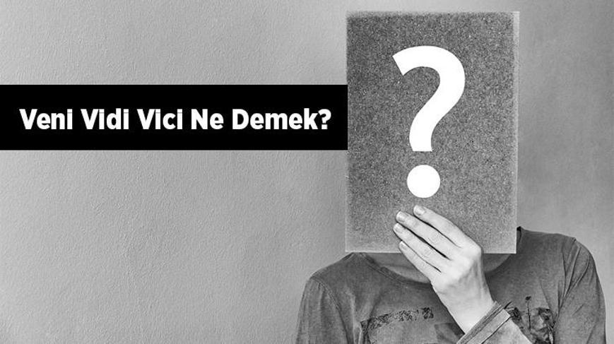 Sezar'ın VENİ, VİDİ, VİCİ sözünün patentini kim aldı?