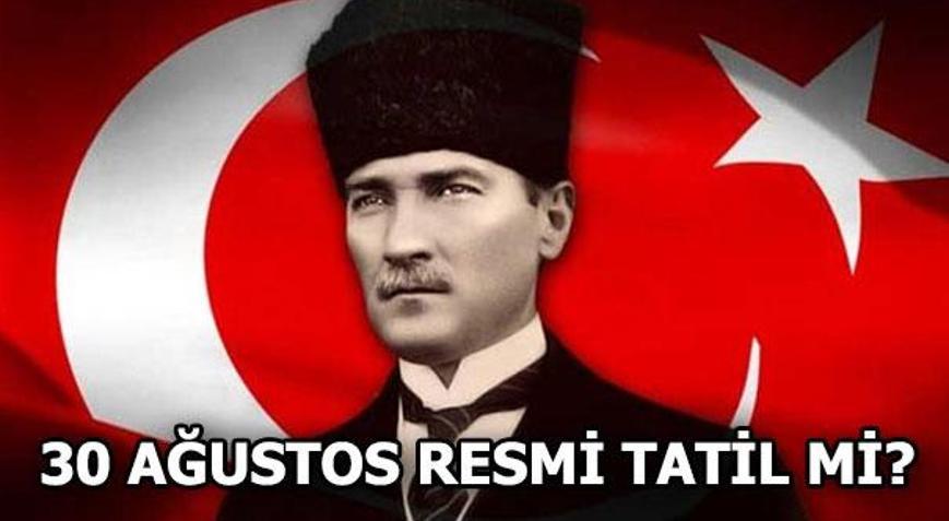 Bugün resmi tatil mi - 31 Ağustos tatil olacak mı