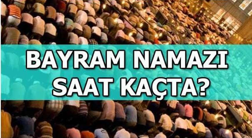 Bayram namazı saat kaçta (İl il namaz vakitleri)