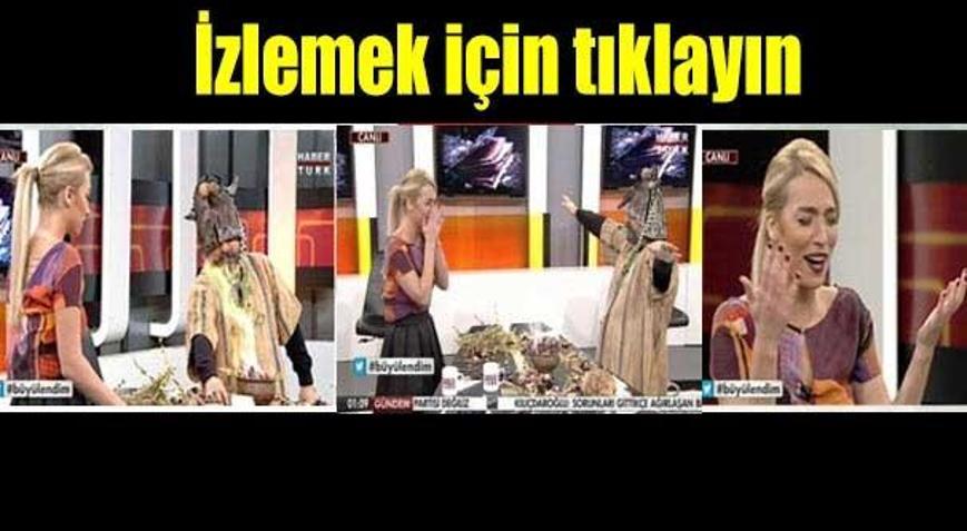 Habertürk spikerini korkutan kaman ritüeli