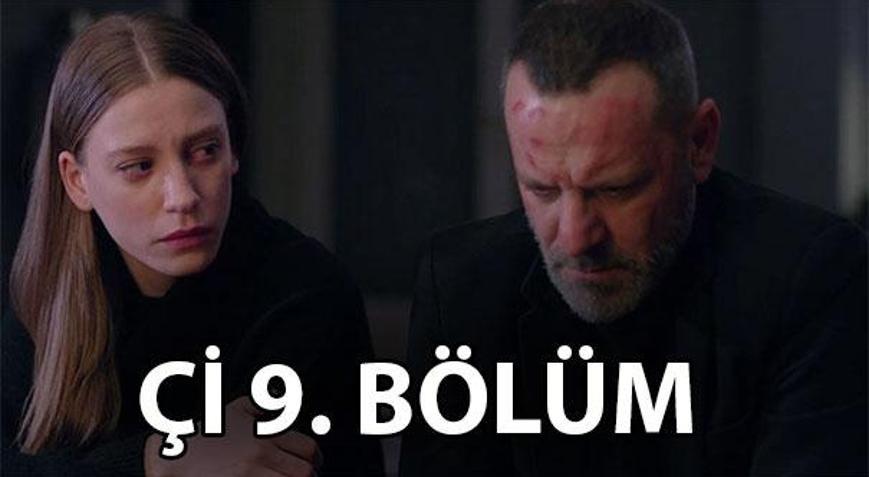 Çİ 9. bölüm bu akşam var mı Çİ 9. bölüm fragmanı ise...