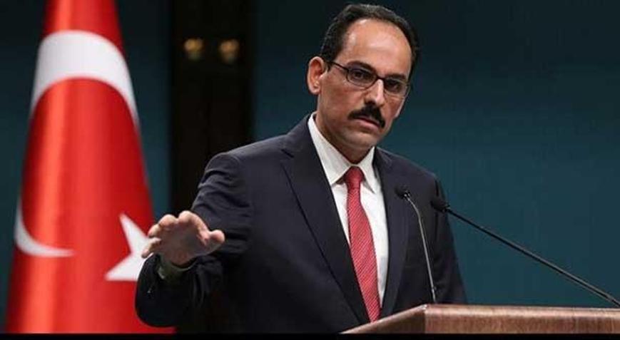 Cumhurbaşkanlığı Sözcüsü Kalın:Erbil yönetimine referandum uyarısı