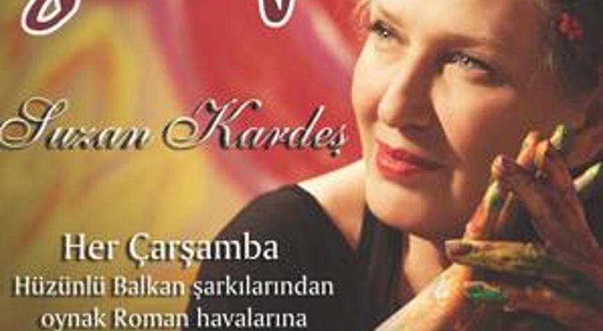 Zarifi’de Suzan Kardeş ile Balkanlara Yolculuk…