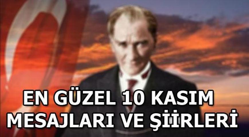 En anlamlı 10 Kasım mesajları, şiirleri Atatürk resimleri...