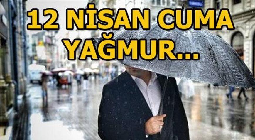Cuma günü hava durumu nasıl olacak (12 Nisan) İstanbul, Ankara, İzmir hava durumu