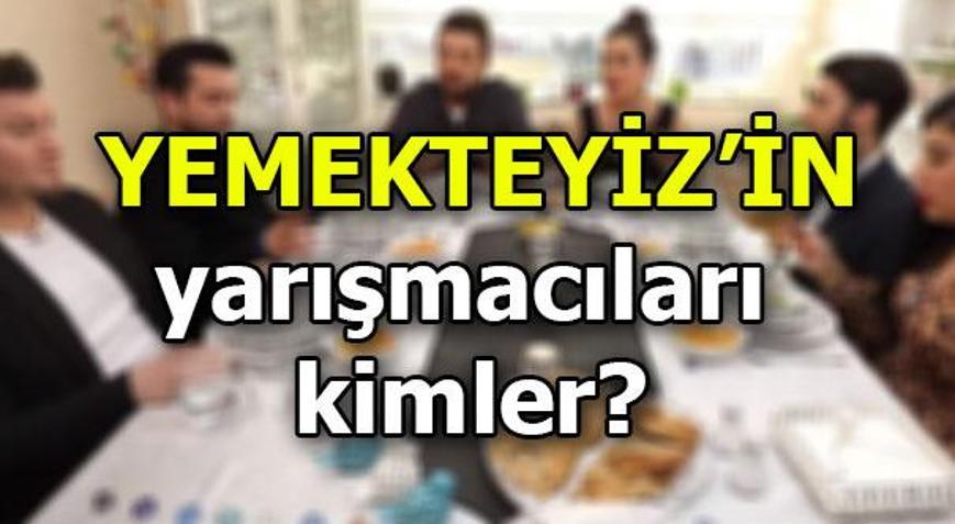 Bu hafta Yemekteyiz yarışmacıları kimler (13-17 Mayıs 2019)