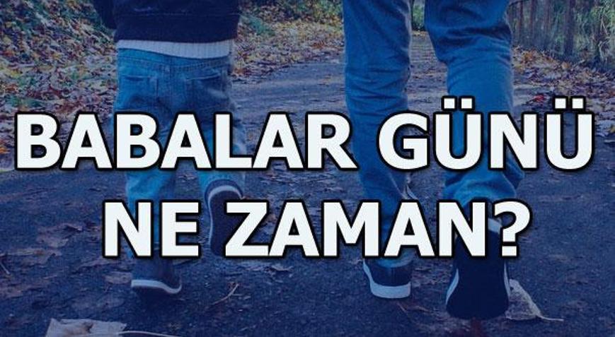 Babalar Günü ne zaman Babalar Günü haziranın kaçında