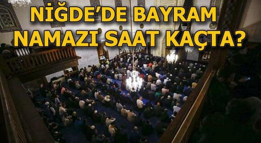 Niğdede bayram namazı saat kaçta kılınacak 4 Haziran Niğde bayram namazı vakti