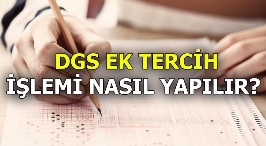 DGS Ek Tercihler Başladı Mı? DGS Ek Yerleştirme Sonuçları Ne Zaman ...