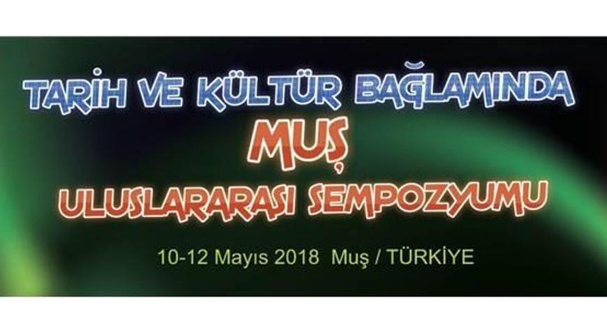 Anadolunun Tüm Renklerine Ev Sahipliği Yapan Muş Uluslararası Sempozyumda Ele Alınacak