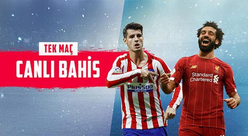 Atletico Madrid-Liverpool maçı canlı bahisle Misli.comda