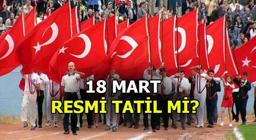 18 Mart resmi tatil mi 18 Mart Çanakkele Zaferi ( 2020 Resmi tatiller)