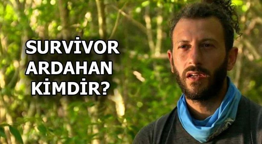 Survivor Ardahan kimdir, kaç yaşında Survivor Sadık Ardahan Uzkanbaş nereli