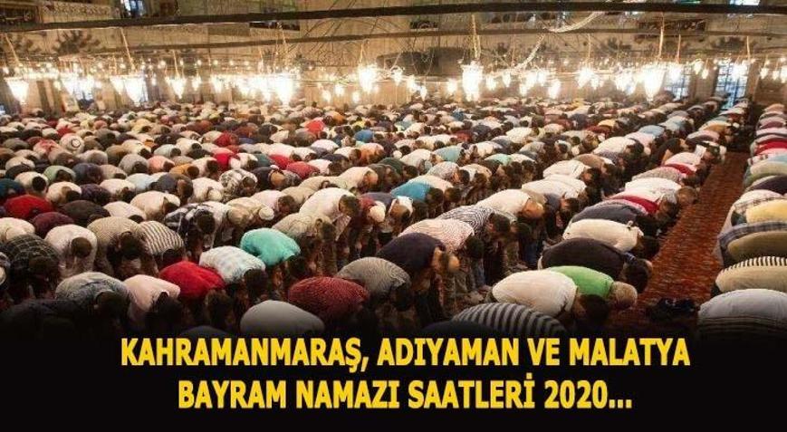 2020 Kahramanmaraş, Adıyaman ve Malatya bayram namazı vakitleri Kahramanmaraş, Adıyaman ve Malatyada bayram namazı saat kaçta kılınacak