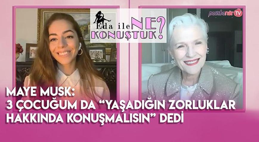 Elon Muskın annesi Maye Musktan çok özel açıklamalar