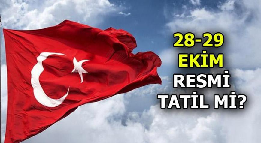 28 Ekim tatil mi, yarım gün mü 29 Ekim Cumhuriyet Bayramı resmi tatil mi