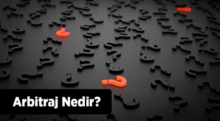 Arbitraj Nedir, Nasıl Hesaplanır Arbitraj Nasıl Ortaya Çıkar